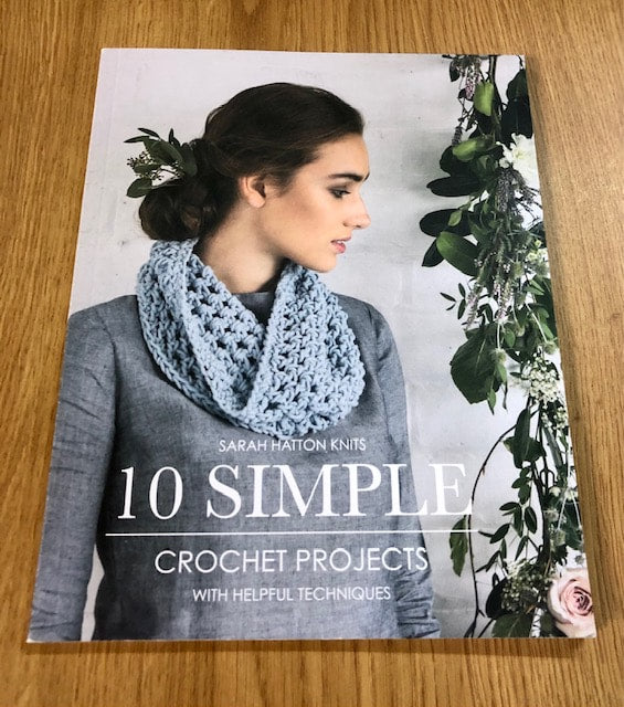 10 Simple Crochet Projects by Sarah Hatton Knits